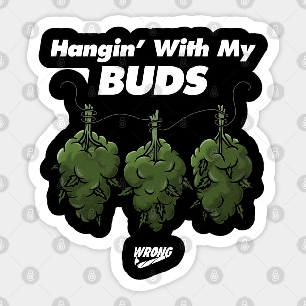 My Buds Sticker by Wrongteeshirt